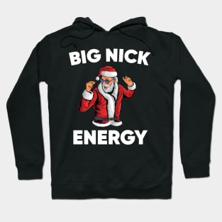 Big Nick Energy Funny Santa Christmas Hoodie